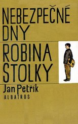 kniha Nebezpečné dny Robina Stolky, Albatros 1975