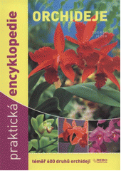kniha Orchideje praktická encyklopedie, Rebo 2012