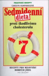 kniha Sedmidenní dieta proti škodlivému cholesterolu recepty pro milovníky dobrých jídel, Ivo Železný 2002
