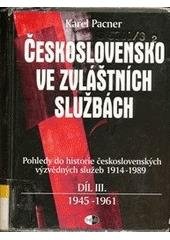 kniha Československo ve zvláštních službách 3. - 1945-1961 - pohledy do historie československých výzvědných služeb 1914-1989., Themis 2002