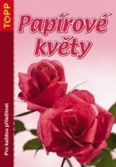 kniha Papírové květy pro každou příležitost, Anagram 2008