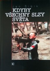 kniha Kdyby všechny slzy světa, První Nakladatelství Knihcentrum 1998