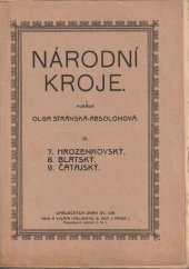 kniha Národní kroje. Díl lII, - Hrozenkovský, Blatský, Čatajský, B. Kočí 1921