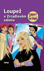 kniha 3 holky na stopě 38. - Loupež v Zrcadlovém salonu, Víkend  2014