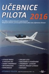 kniha Učebnice pilota 2016 Pro žáky a piloty letounů a sportovních létajících zařízení, provozujících létání jako svou zájmovou činnost, Svět křídel 2016