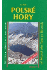 kniha Polské hory turistika, treking, cykloturistika : 44 túr od Jizerských hor přes Krkonoše, Beskydy a Tatry po Bieszczady, Mirago 2004