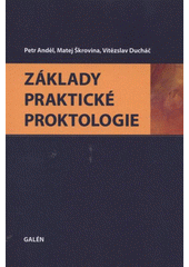 kniha Základy praktické proktologie, Galén 2012