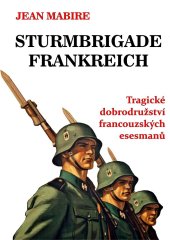 kniha Sturmbrigade Frankreich Tragické dobrodružství francouzských esesmanů, Nightingale Press 2022