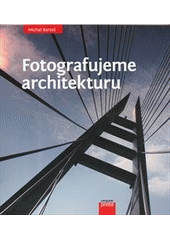kniha Fotografujeme architekturu, CPress 2012