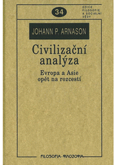 kniha Civilizační analýza Evropa a Asie opět na rozcestí, Filosofia 2009