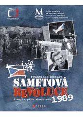 kniha Sametová revoluce kronika pádu komunismu 1989, CPress 2009
