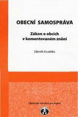 kniha Obecní samospráva zákon o obcích v komentovaném znění, Ve spolupráci s nakl. Doplněk vydalo Občanské sdružení pro region 2006