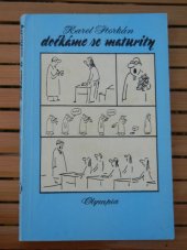 kniha Dočkáme se maturity, Olympia 1984