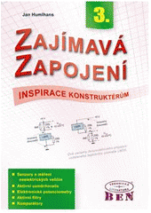 kniha Zajímavá zapojení 3. - Senzory a měření neelektrických veličin, usměrňovače a filtry, elektronické potenciometry, aktivní filtry, komparátory, BEN - technická literatura 2005