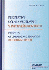 kniha Perspektivy učení a vzdělávání v evropském kontextu = Prospects of learning and education in European context, Univerzita Jana Amose Komenského 2012