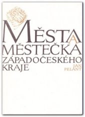 kniha Města a městečka Západočeského kraje Stručné dějiny, současnost a výběrová bibliogr. 129 míst, Západočeské nakladatelství 1984