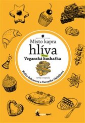 kniha Místo kapra hlíva párty veganská kuchařka, Cellula 2016