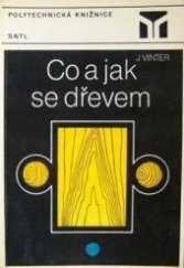 kniha Co a jak se dřevem, SNTL 1984