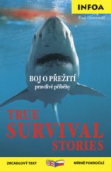 kniha True survival stories Boj o přežití, INFOA 2007
