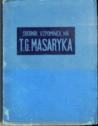 kniha Sborník vzpomínek na T.G. Masaryka, Čsl. obec legionářská 1930