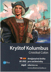 kniha Kryštof Kolumbus objevení Nového světa - Cristóbal Colón : el descubrimiento del Nuevo mundo, Edika 2019