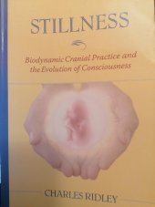 kniha Stillness Biodynamic Cranial Practice and the Evolution of Consciousness, North Atlantic Books 2006