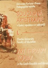 kniha Současná arteterapie v České republice a v zahraničí = Art therapy today in the Czech Republic and abroad, Univerzita Karlova, Pedagogická fakulta 2000