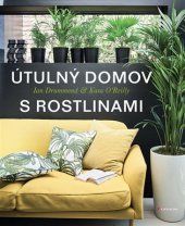 kniha Útulný domov s rostlinami, Grada 2017