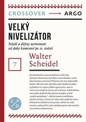 kniha Velký nivelizátor Násilí a dějiny nerovnosti od doby kamenné po 21. století, Argo 2020