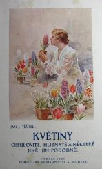kniha Květiny cibulovité, hliznaté a některé jiné, jim podobné jejich pěstování, rozmnožování, upotřebení v zahradě a pokoji, jakož i rychlení v zimě, Alois Neubert 1924