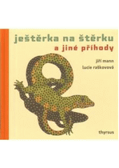 kniha Ještěrka na štěrku a jiné příhody, Thyrsus 2010