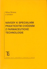 kniha Návody k speciálním praktickým cvičením z farmaceutické technologie, Karolinum  2009