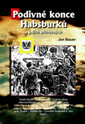kniha Podivné konce Habsburků a jejich příbuzných, Akcent 2008