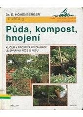 kniha Půda, kompost, hnojení klíčem k prospívající zahradě je správná péče o půdu, Knižní klub 1999