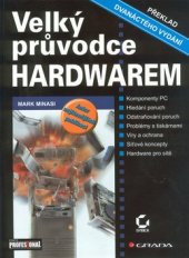 kniha Velký průvodce hardwarem, Grada 2002