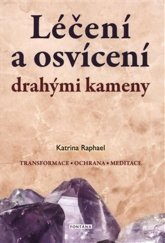 kniha Léčení a osvícení drahými kameny Transformace, ochrana, meditace, Fontána 2021