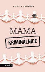 kniha Máma kriminálnice, Motto 2022