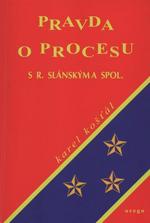 kniha Pravda o procesu s Rudolfem Slánským a jeho společníky kritické výhrady k "Výpovědi" B. Doubka a k Historikům 92, dodatek ke knížce Svědectví plukovníka ..., Orego 2009