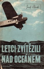 kniha Letci zvítězili nad oceánem historie přeletů přes Atlantický oceán, Česká grafická Unie 1938