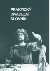 kniha Praktický divadelní slovník, Dobré divadlo dětem 2008