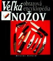 kniha Veľká obrazová encyklopédia nožov, Cesty 2001