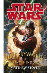 kniha Star Wars Luke Skywalker a stíny Mindoru, Egmont 2009