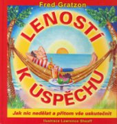 kniha Leností k úspěchu jak nic nedělat a přitom vše uskutečnit, Mamadam 2006