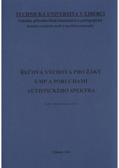 kniha Řečová výchova pro žáky s MP a poruchami autistického spektra, Technická univerzita v Liberci 2011