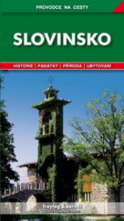 kniha Slovinsko podrobné a přehledné informace o historii, kultuře, přírodě a turistickém zázemí Slovinska, Freytag & Berndt 2009