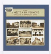 kniha V městě a na venkově fotografie ze Strážnice a okolí, Etnos 2012