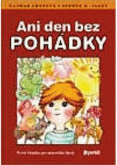 kniha Ani den bez pohádky čítanka nejen pro mateřské školy, Portál 2000