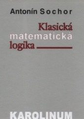 kniha Klasická matematická logika, Karolinum  2001