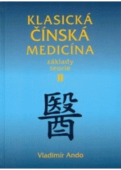 kniha Klasická čínská medicína základy teorie - 2., Svítání 2003