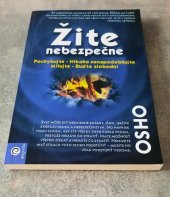 kniha Žite nebezpečne Pochybujte - Nikoho nenapodobňujte. Milujte - Buďte slobodní, Eugenika 2017